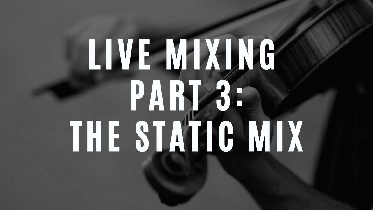 Live Orchestral Mixing (Part 3 of 6) The Static Mix YouTube
