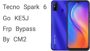 TECNO SPARK 6 GO (KE5J) FRP Bypass By CM2