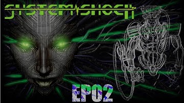 System Shock EE - EP02 - What happened in the last six months?