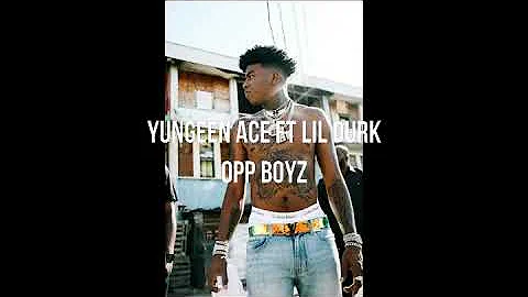 Yungeen Ace Opp Boyz Ft Lil Durk