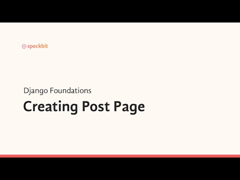 8. Django Foundations: Creating Blog Post Page