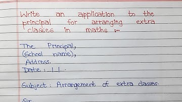 Write an application to the principal for arranging extra classes in and maths
