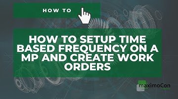 [IBM MAXIMO] How to setup time based frequency on a MP and create Work Orders