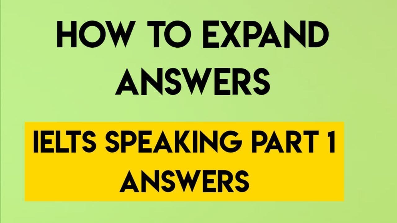 HOW TO EXPAND IELTS SPEAKING ANSWERS || Get High Score in Ielts ...