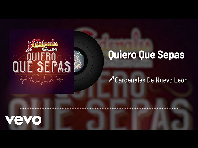 Cardenales De Nuevo León - Quiero Que Sepas