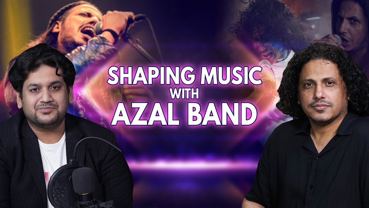 Azal Band redefining music and constructing new patterns/Ft Et ...