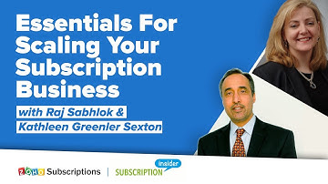 Essentials For Scaling Your Subscription Business with Raj Sabhlok and Kathleen Greenler Sexton