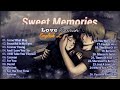 All time favorite love songs collection sweet memories  love playlist english love songs