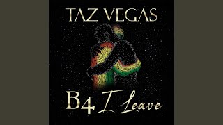 Video thumbnail of "Taz Vegas - B4 I Leave"