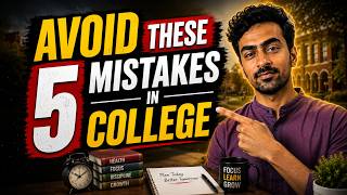 5 Mistakes You MUST Avoid as a College Fresher! Don’t Regret Later