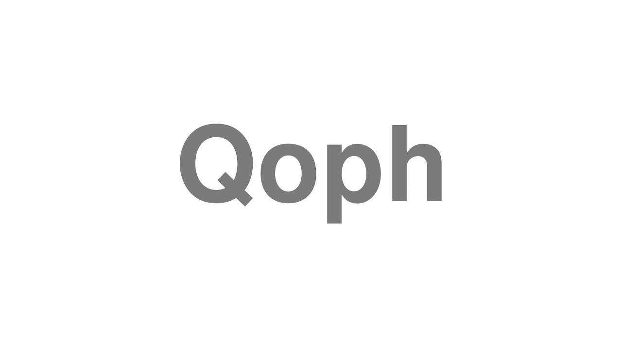 How to Pronounce "Qoph"