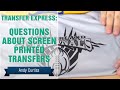 Questions About Screen Printed Transfers | Transfer Express