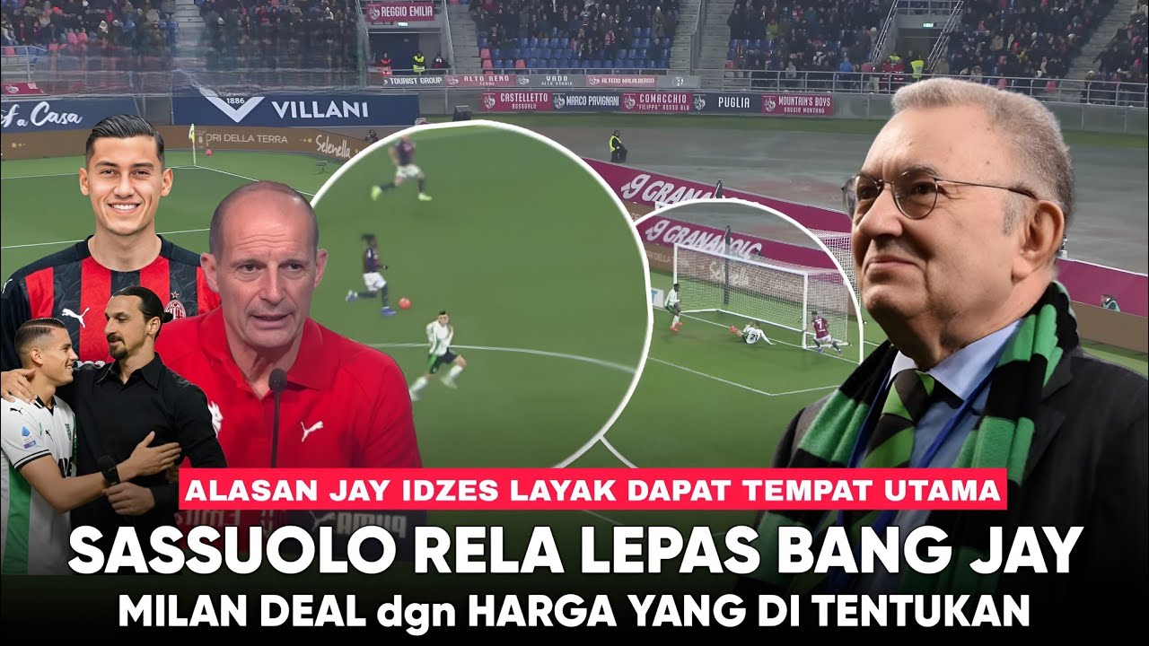 Presiden Sassuolo Tentukan Harga Jay Idzes “ AC Milan Gak Keberatan” Langsung Dijanjikan BEK Inti
