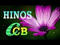 LINDOS HINOS CCB CANTADOS 193, 01, 118, 129, 185, 191, 220, 256, 323, 329, 349, 379, 399, 78, 421