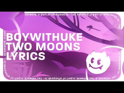 BoyWithUke - Two Moons (Lyrics)