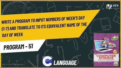 Program-51 | Write a program to input numbers of week