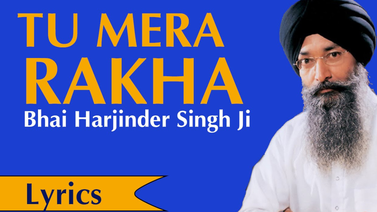 Tu Mera Rakha Sabni Thai   Bhai Harjinder Singh Ji Srinagar Wale l Tu Mera Rakha Lyrics