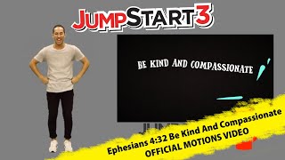 JumpStart3 | Ephesians 4:32 Be Kind and Compassionate | OFFICIAL Hand motions