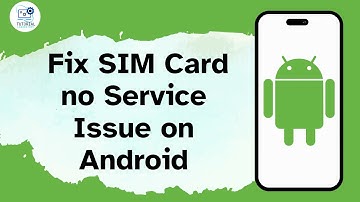 How to Fix SIM Card no Service Issue on Android
