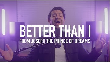 Better Than I | Epic Cover of Joseph: The Prince of Dreams!