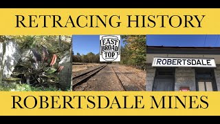 Robertsdale Mines | East Broad Top RR (Vol 2) | Retracing History Episode 32