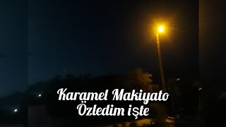 Karamel Makiyato - Özledim İşte (cover) Resimi