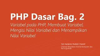 Celebrity PHP Dasar Bag.  2 | PHP Variabel | Membuat Variabel | Mengisi Nilai dan Menampilkan Nilai Variabel Wealth