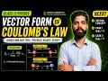 Vector Form of Coulomb’s Law ⚡ | Direction Made Easy 🔥 | Class 12 Physics | NCERT (Part 6)