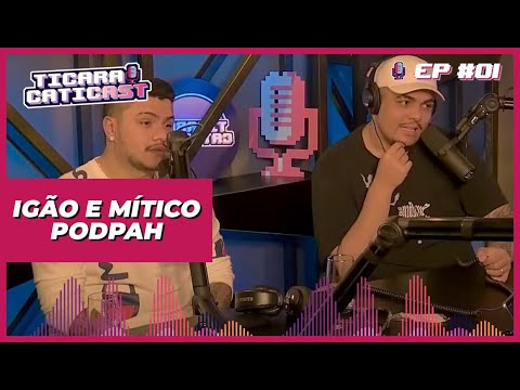 PODPAH – IGÃO E MITICO – TICARACATICAST | EP 01