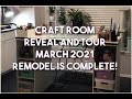 Craft Room Reveal and Tour- March 2021- The Remodel is Complete!