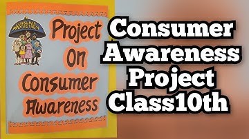 Project on Consumer Awareness for Class 10th || Consumer Awareness Project for Class10th
