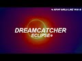Dreamcatcher - Eclipse  (Sub Espa&ntilde;ol)