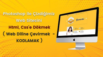 Photoshop ile  Tasarladığımız Web Sitesini Html, Css’e Dökmek ( Web Diline Çevirmek  -  PSD to html)