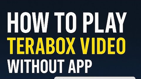 How to Play TeraBox Video Without App – Step‑by‑Step Guide