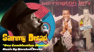 Sammy Dread - Combination (Marshall Neeko Remix) 2020