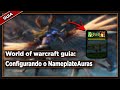 Wow guia de addons #23 Configurando o Nameplateauras (2023)