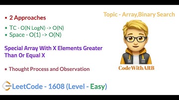 Special Array With X Elements Greater Than or Equal X   (LeetCode 1608)  (2 Approaches)