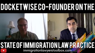 (CLIP) Docketwise Co-Founder on the State of Immigration Law Practice
