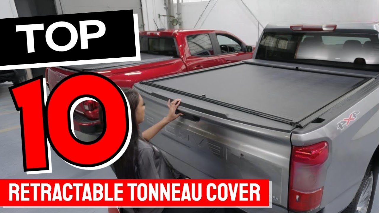 Best Retractable Tonneau Cover in 2025 - Top 10 Truck Bed Covers Review