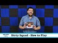 How to play dirty squad  by never bored gaming