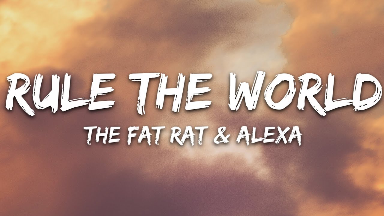 TheFatRat \u0026 AleXa - Rule The World (Lyrics)