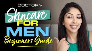 Doctor V - Skincare For Men Beginners Guide  | Skin Of Colour | Brown Or Black Skin
