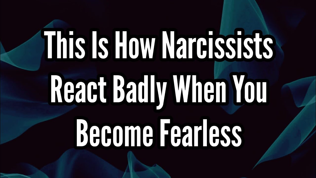 This Is How Narcissists React Badly When You Become Fearless - YouTube