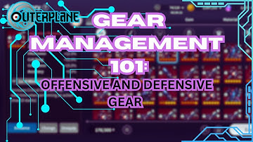 [Outerplane] Gear Management 101 (1/3) : Deciding on WHICH gear to KEEP | Part 1 of 3