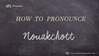 How to Pronounce Nouakchott (Real Life Examples!)
