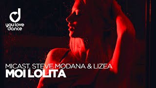 Micast, Steve Modana & LIZEA – Moi Lolita