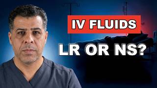 IV Fluid Selection: LR vs NS and 5 Mistakes Residents Make