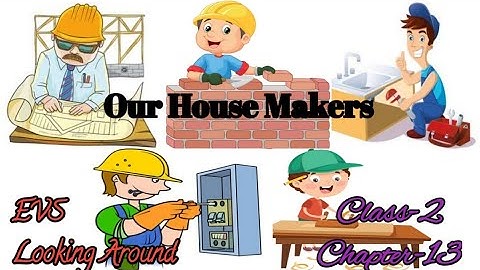 Our House Makers Class 2 EVS (Looking Around) Chapter-13 with question answer @NCERTTHEMIND