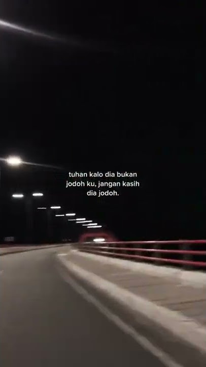 STORY WA TUHAN KALAU DIA BUKAN JODOHKU, JANGAN KASIH DIA JODOH