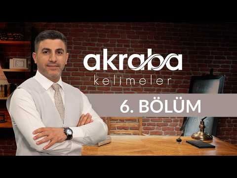 Kalp, Kalıp ve İnkılap - Akraba Kelimeler 6. Bölüm